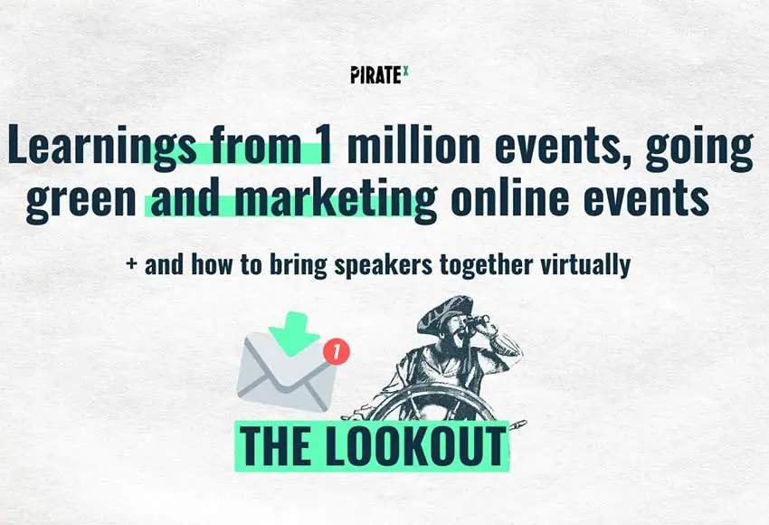 PIRATEx all about online event newsletter eventbrite and one million online events how to market your events successfully and what it takes to bring online event speakers online together virtually